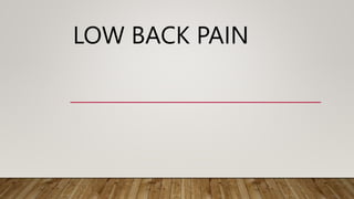 LOW BACK PAIN
 