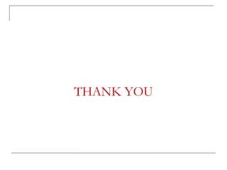 THANK YOU
 
