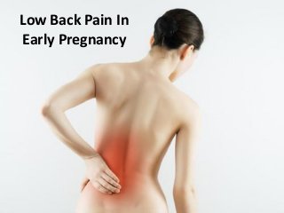 Low Back Pain In
Early Pregnancy

 