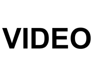 VIDEO
 