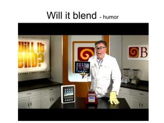 Will it blend - humor
 