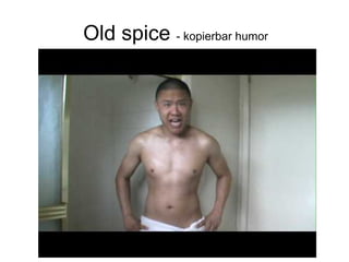 Old spice - kopierbar humor
 