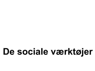 De sociale værktøjer
 