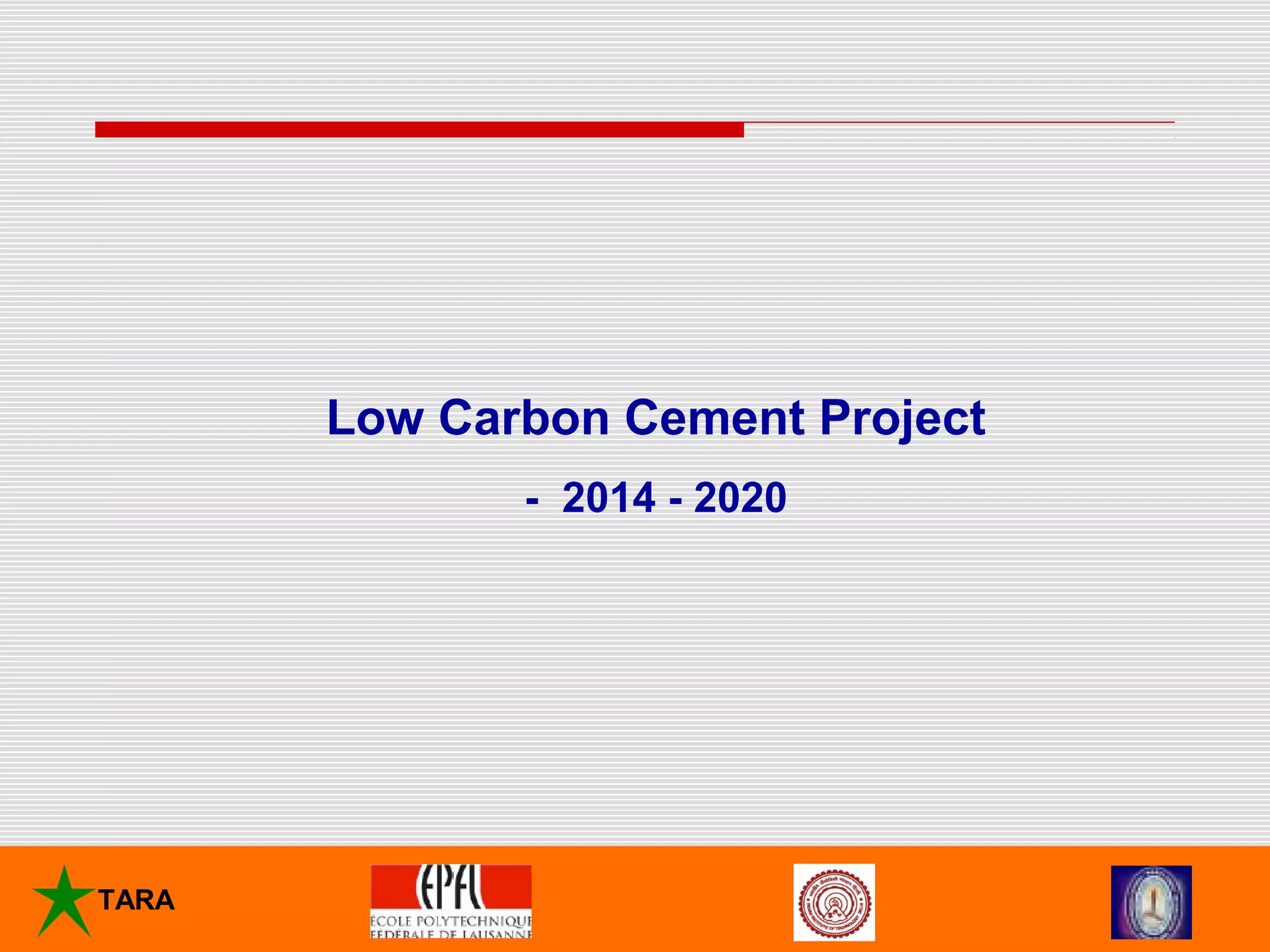 Development of Low Carbon Cement | PPT