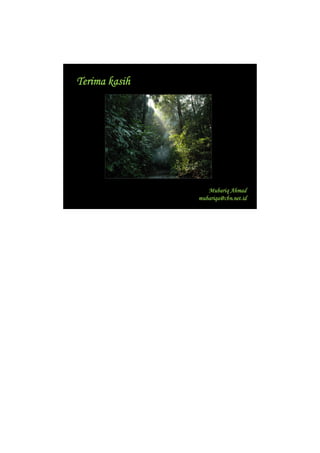 Terima kasih




                  Mubariq Ahmad
               mubariqa@cbn.net.id
 