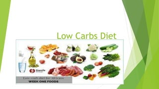 Low Carbs Diet
 