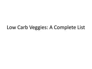Low Carb Veggies: A Complete List
 