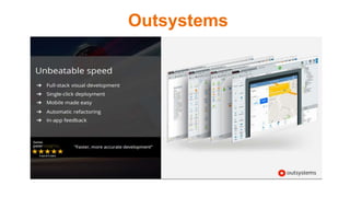 Outsystems
 