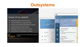 Outsystems
 