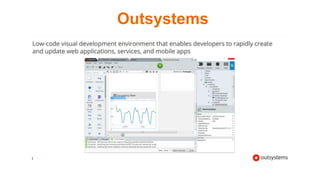 Outsystems
 