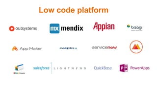 Low code platform
 