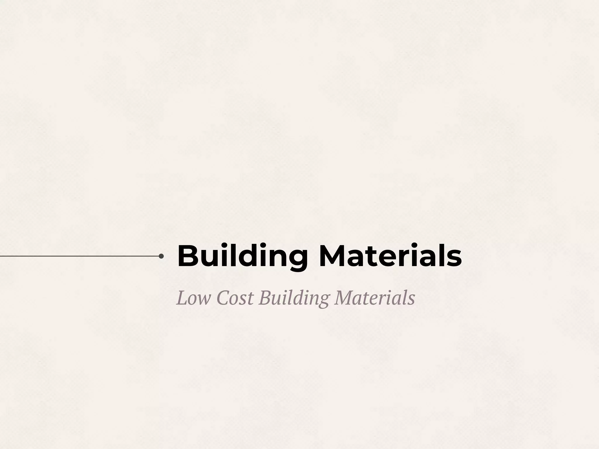 Low cost building materials and construction techniques PPT