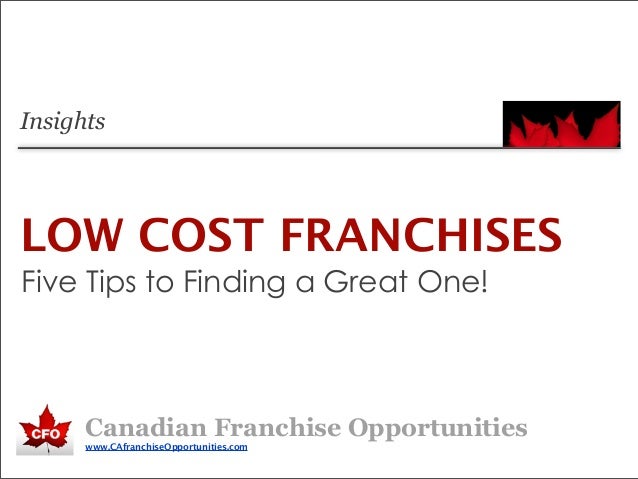 Low Cost Franchises - Five Tips to Finding a Great One!