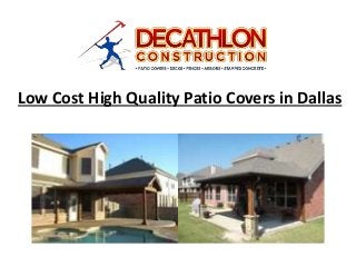 Low Cost High Quality Patio Covers in Dallas
 