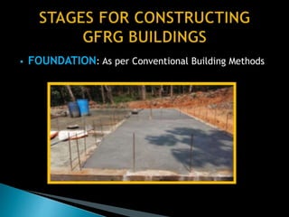  FOUNDATION: As per Conventional Building Methods
 