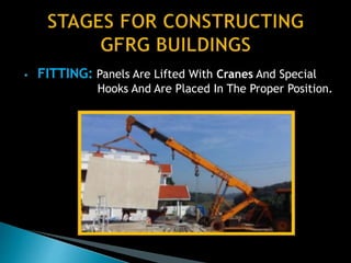  FITTING: Panels Are Lifted With Cranes And Special
Hooks And Are Placed In The Proper Position.
 