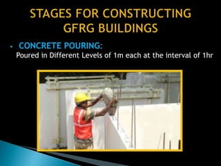 CONCRETE POURING:
Poured in Different Levels of 1m each at the interval of 1hr
 