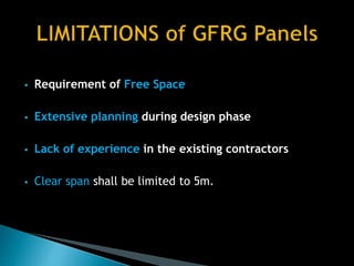  Requirement of Free Space
 Extensive planning during design phase
 Lack of experience in the existing contractors
 Clear span shall be limited to 5m.
 