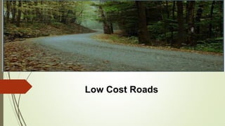 Low Cost Roads
 