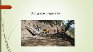Sub grade preparation
 