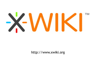 http://www.xwiki.org
 