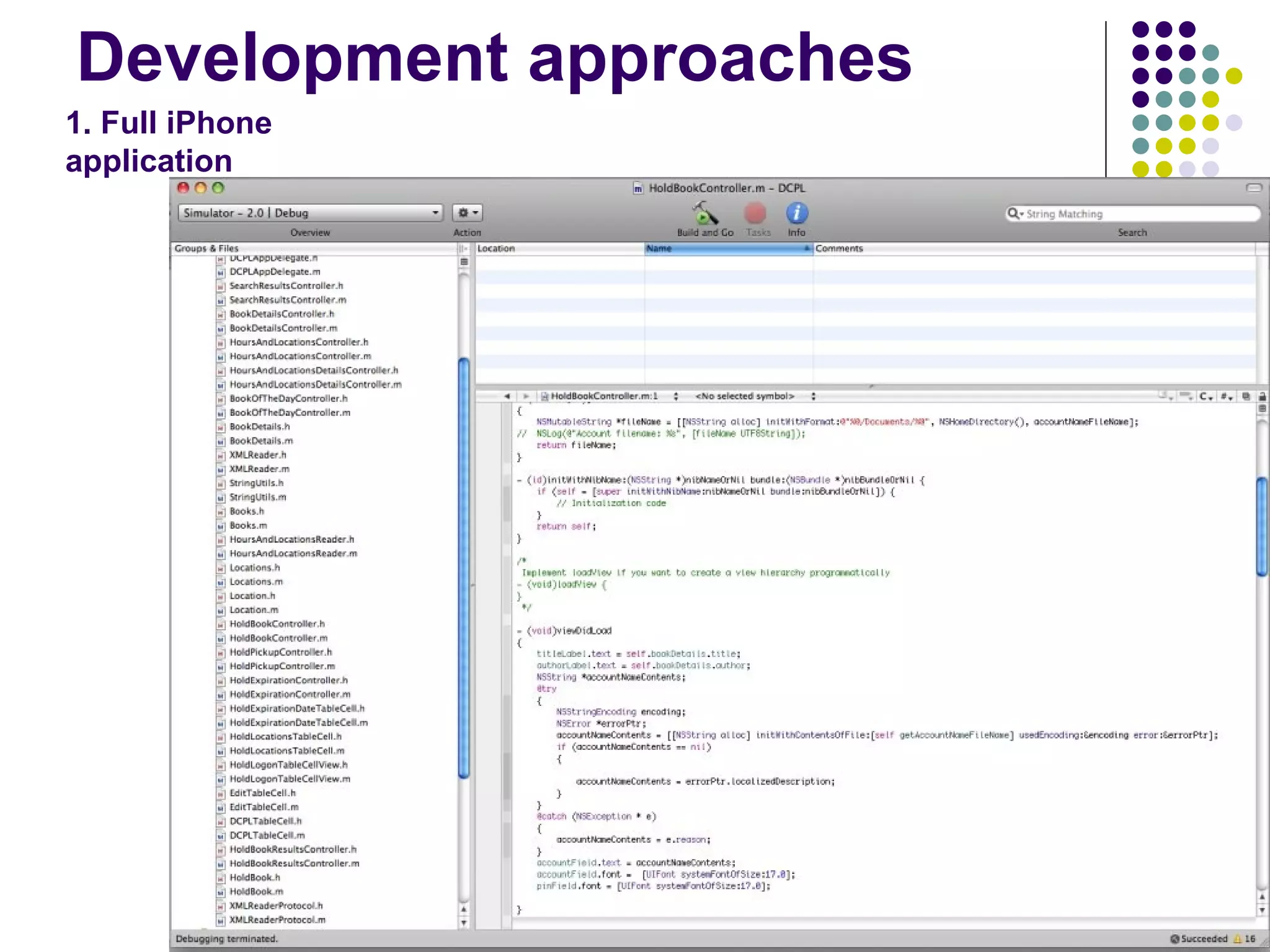 Development approaches 1. Full iPhone application 