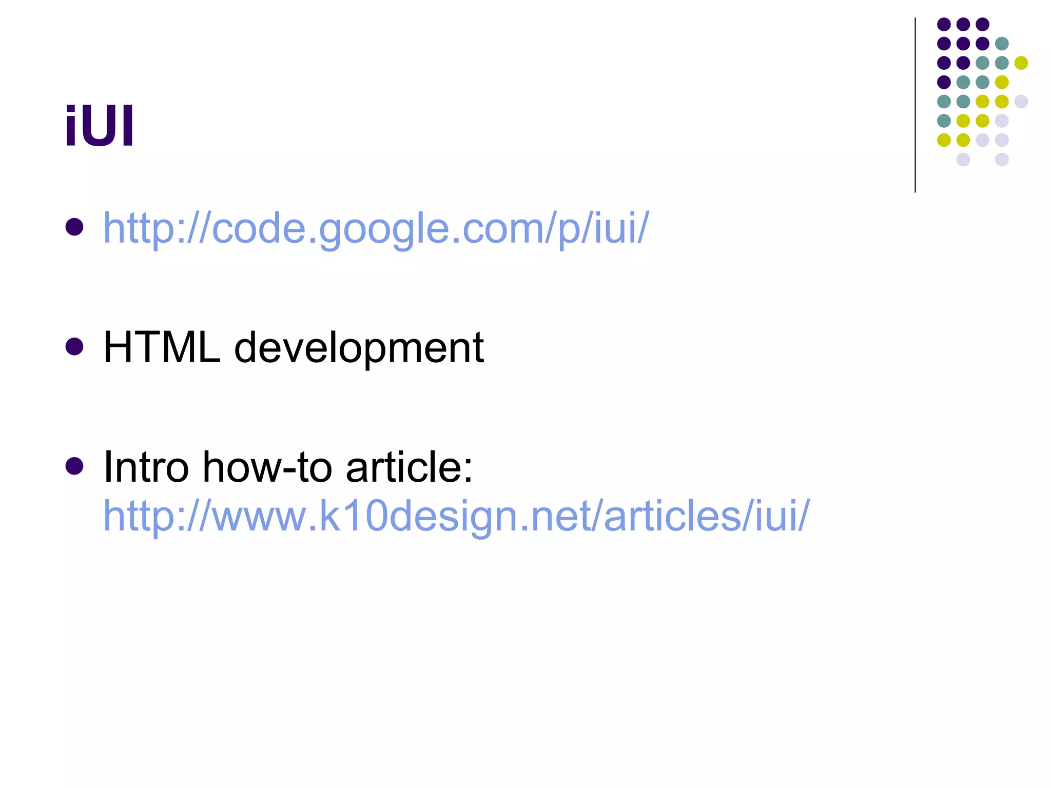 iUI http://code.google.com/p/iui/ HTML development Intro how-to article:  http://www.k10design.net/articles/iui/ 