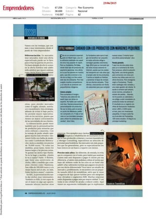 Vamos con las ventajas, que son
más y muy interesantes, desde el
punto de vista emprendedor: zyxvutsrqponmlkjihgfedcbaZYVUTSRQPONMLJIHGFEDCBA
D i fe re n c i ac i ó n . En mercados
muy saturados, tener una oferta
especializada puede ser la llave
para evitar las guerras de precios.
Un buen ejemplo de ello lo vemos
en la oferta hotelerazyxwvutsrqponmlkjihgfedcbaWVUTSNMLJIHGFECBAonly adults
(sólo adultos) que siguen cadenas
como Meliá Hotels International
y ¡¡2 S3 a D Sl SB2 3 E SS3 <-'ntre zyxwvutsrqponmlkjihgfedcbaZYXWVUTSRQPONMLKJIHGFEDCBA
LITTLE HANNAH CUIDADO CDN LOS PRODUCTOS CON MÁRGENES PEQUEÑOS
otras, para atender mercados
como el inglés, alemán, austría-
co y escandinavo. Esta estrategia,
además de evitar el bajo precio,
les permite mayor especializa-
ción en los servicios, puesto que
tienen un mayor conocimiento
de las necesidades de sus clientes.
La diferenciación puede venir
también por la personalización
de productos para minorías que
otros enfocan a mayorías. Con
la ventaja de poder añadir már-
genes mucho más elevados. Gio-
vanni Grillo nos habla de mode-
los como Confederate Motorcy-
cles: motos a medida con precios
de 70.000 euros. "Te tomo tus
medidas, pesas tanto, tienes los
brazos largos y las piernas cortas.
Te gustan las motos tipo Harley.
Yo te la hago a medida. ¿Quién
le va a copiar? Nadie. O Beretta,
que tiene una subdivisión de
nicho, rifles a medida que com-
pran clientes como Madonna.
Son rifles de 100.000 euros y a lo
mejor hacen mil al año, no más.
Están hechos a mano", comenta.
En B2C, la personalización sue-
le dar nichos muy interesantes.
También en B2B, si eres capaz de
ser el mejor en algo que aparen-
temente ofrecen muchas otras USPONLIHGFEDCBA
EzyxwvutsrqponmlkjihgfedcbaZYXWVUTSRQPONMLKJIHGFEDCBA
ste es un comercio especiali-
zado enzyxwvutsrqponmlkjihgfedcbaWVUTSRPONMLKJIHGFEDCBAWashi tape , una cin-
ta adhesiva realizada con papel
de arroz muy popular en Japón.
Pero su fundadora, Fe Cobo,
vende to do tipo de productos de
papelería japonesa. Una oferta
en la que fue pionera en nuestro
país y que dio a conocer a tra-
vés de su blog y un libro sobre
este tipo de artesanía. Pero han
surgido muchos competidores
y se trata de un producto con
pequeñísimos márgenes.
Líneas propias
Para aumentar el margen,
"creamos una colección de
washi tape con letras en
español. No había casi nada de
este tipo. Nuevas propuestas y
personalización de productos.
No soy la única, pero si pones
un punto de diferencia, prefie-
ren comprarte a ti. Y más si han
visto en tus tutoriales consejos
para utilizar los productos que
vendes", dice Cobo.
Su fundadora sabe que el mar-
gen de beneficio tan pequeño
en estos artículos obliga a
conseguir grandes volúmenes.
Algo difícil para un mercado tan
de nicho incluso estando en
Internet, puesto que los costes
de transporte son más altos que
el propio valor de los productos.
Y centra su batalla en fidelizar
y aumentar el tique de compra
de sus clientes actuales. "Creo
ofertas y descuentos con fecha
de caducidad para que compren
M utsrponmlihebaM
)
.impiezas Trau-empresas. Dos ejemplos muy claritos: |
^^^2J(lim pieza y rehabilitación de escenarios en los
que se han producido crímenes y sucesos traumáticos)
y Moriger Consulting, especialistas en selección de
personal para hostelería. Sus mercados son más peque-
ños que los generalistas, pero su especialización los
hace únicos en un hueco a repartir con menos.
Precios m ás altos. Ser diferente, de entrada, te evita
que te comparen con el resto, pero habrá que analizar
cuánto más está dispuesto a pagar el cliente por esa
diferencia. ¿Cuánto más podemos cobrar al turista que
huye del molesto ruido de los crios en un hotel only
adults? ¿Hay suficientes turistas que paguen ese precio
por esa oferta diferenciada? Toca hacer un estudio de
mercado y, posiblemente, te encuentres con un peque-
ño tamaño difícil de rentabilizar, salvo que te vayas
a negocios de lujo (pocos turistas pero con márgenes
muy elevados) o segmentos B2B. Muchas empresas
están dispuestas a pagar más por mayor calidad. Y casi
todas si esa calidad les ayuda a reducir costes. Aquí
tienes un argumento irrefutable que te explicamos
nuevas cosas. E intento hacer
una oferta personalizada", dice.
Tienda gratuita
Y aquí nos da otra pista clave
para un e-comme rce de nicho.
Para arrancar, utilizó la solución
Big Cartel, una tienda gratuita
para comercios con cinco pro-
ductos muy útiles para ver si la
oferta funciona. Pero enseguida
migró a Prestashop. "Puedo
tener catálogos más variados y
una mejor gestión del cliente. Te
ayuda a conocer qué compra,
enviar correos, actualizar el
estado del pedido... Además,
me he puesto un calendario y
me obligo a subir novedades de
productos todas las semanas".
El resultado es un negocio con
cifras de facturación modestas:
entre 1.800 y 2 .0 0 0 euros
al mes, pero con inversiones
pequeñas. El mayor coste fijo
es el servidor de Prestashop,
100 euros anuales. El blog es su
principal marketing.
25/06/2015
Tirada:
Difusión:
Audiencia:
67.258
38.699
116.097
Categoría:
Edición:
Página:
Rev Economía
Nacional
62
AREA (cm2): 565,4 OCUPACIÓN: 90,7% V.PUB.: 8.339 www.puntonews.com
Distribuidoparalvega@newsline.es*Esteartículonopuededistribuirsesinelconsentimientoexpresodeldueñodelosderechosdeautor.
 