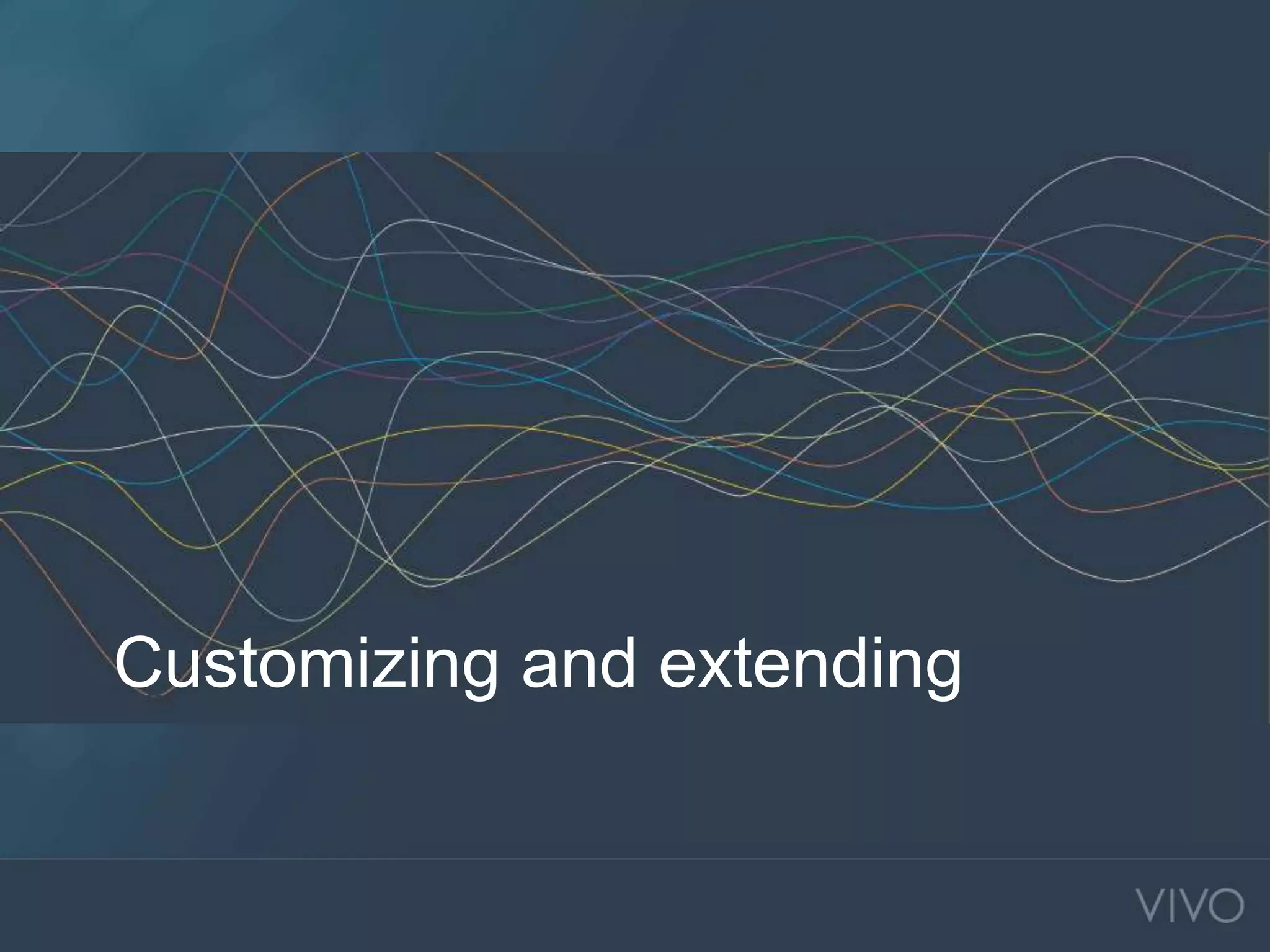 Customizing and extending
 