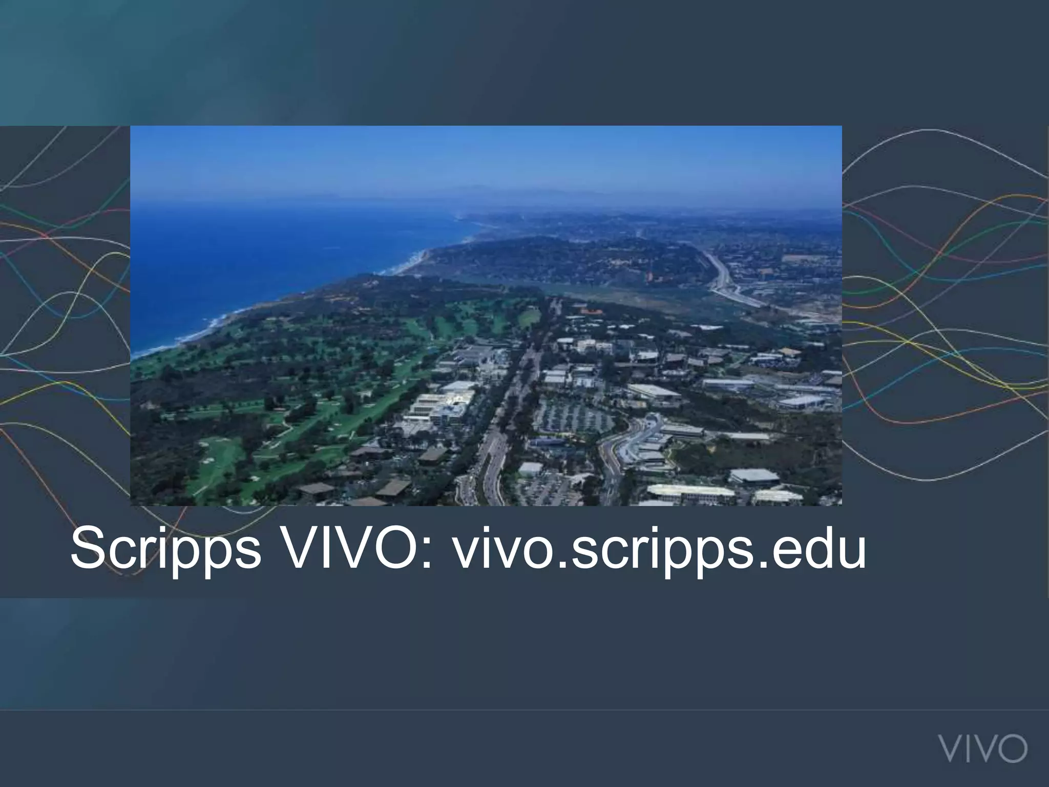 Scripps VIVO: vivo.scripps.edu
 