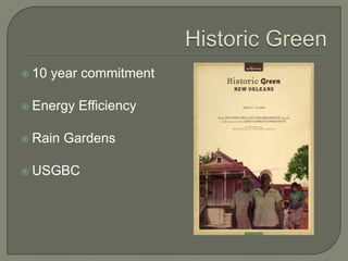 Historic Green<br />10 year commitment<br />Energy Efficiency<br />Rain Gardens<br />USGBC<br />