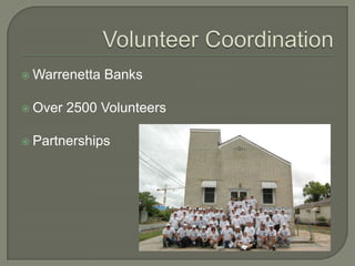 Volunteer Coordination<br />Warrenetta Banks<br />Over 2500 Volunteers<br />Partnerships<br />