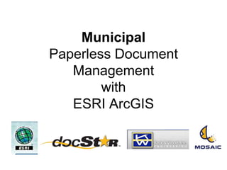 MunicipalPaperless Document Managementwith ESRI ArcGIS 