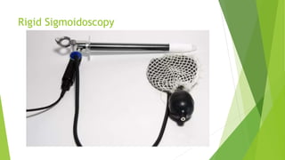 Rigid Sigmoidoscopy
 
