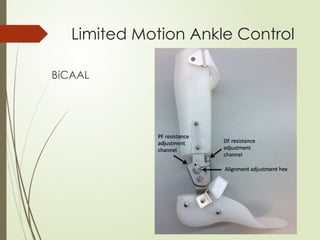 Limited Motion Ankle Control
BiCAAL
 