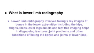 Lower limb radiography clarls positing.pptx