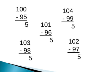 100 - 95 5 101 - 96 5 102 - 97 5 103 - 98 5 104 - 99 5 