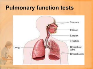 Pulmonary function tests
 