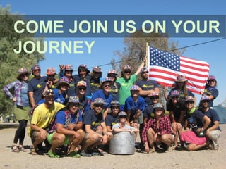 COME JOIN US ON YOUR
JOURNEY
 