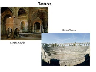 Tuscania




                             Roman Theatre




S. Maria Church
 