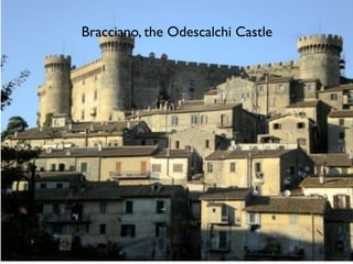 Bracciano, the Odescalchi Castle
 