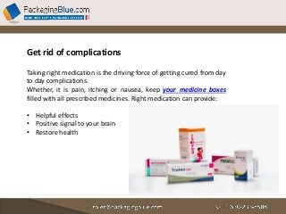 Get rid of complications
Taking right medication is the driving force of getting cured from day
to day complications.
Whet...