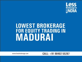 Lowest brokerage for equity trading in Madurai