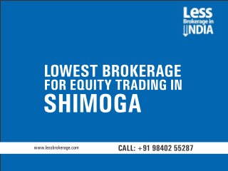 Lowest brokerage for equity trading in Shimoga
