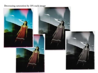 Decreasing saturation by 50% each image 