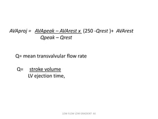 Motiur Avarest Low flow low gradient aortic stenosis | PPTX