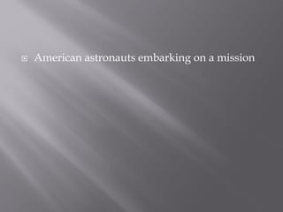  American astronauts embarking on a mission
 