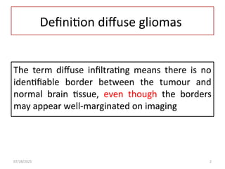Diffuse Borders LOW GRADE GLIOMA MANAGEMENT BY DR KANHU CHARAN PATRO | PPTX