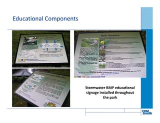 Educational Components
Stormwater BMP educational
signage installed throughout
the park
 