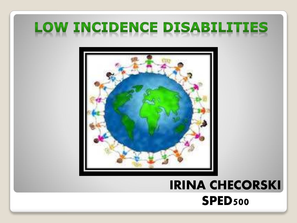 Low Incidence Disabilities Presentation.